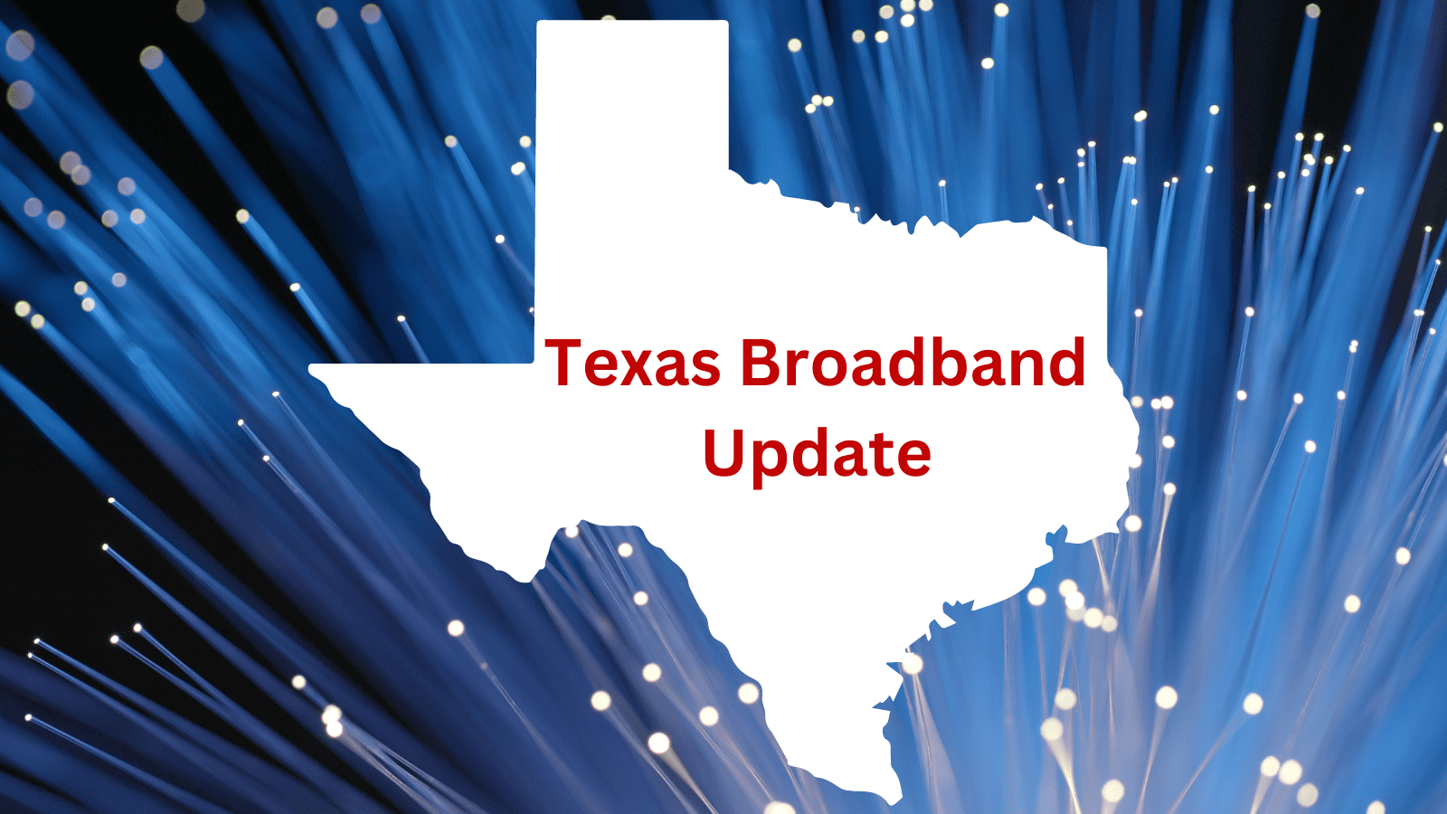 Comptroller update: Broadband expansion in Texas